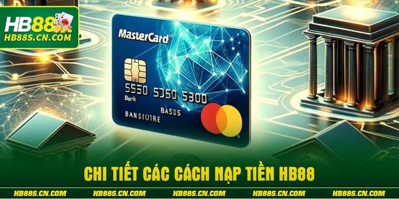 Chi tiết các cách nạp tiền HB88