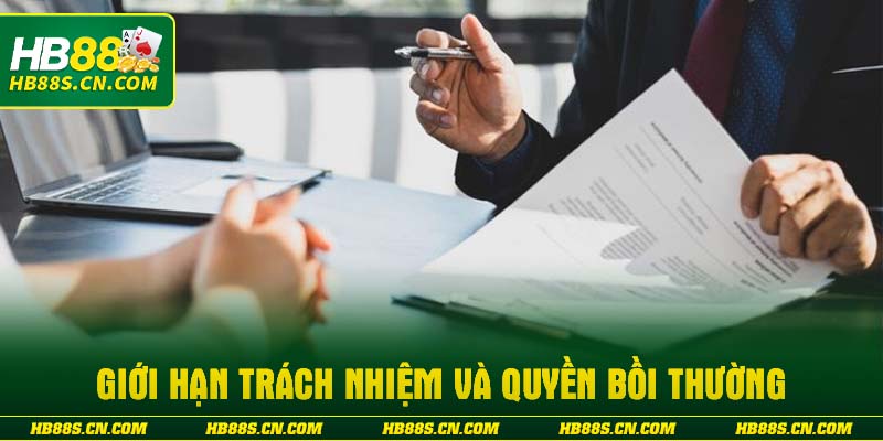 Giới hạn trách nhiệm và quyền bồi thường